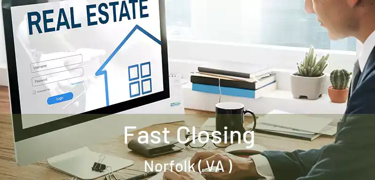  Fast Closing Norfolk ( VA )