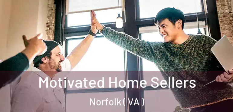  Motivated Home Sellers Norfolk ( VA )