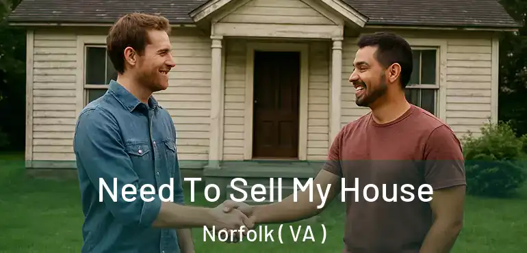  Need To Sell My House Norfolk ( VA )