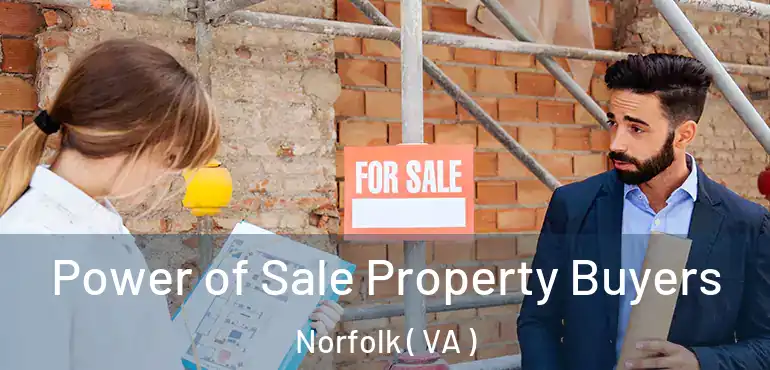  Power of Sale Property Buyers Norfolk ( VA )