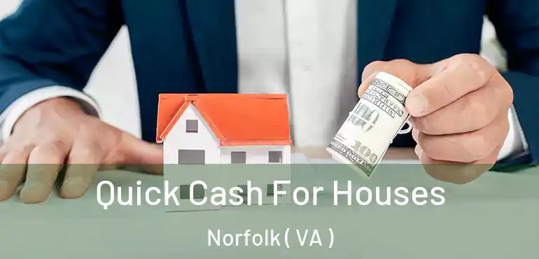  Quick Cash For Houses Norfolk ( VA )