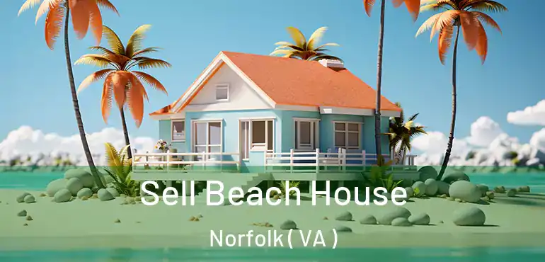  Sell Beach House Norfolk ( VA )