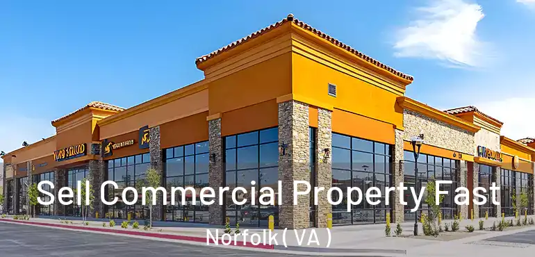  Sell Commercial Property Fast Norfolk ( VA )