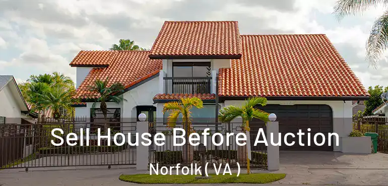  Sell House Before Auction Norfolk ( VA )