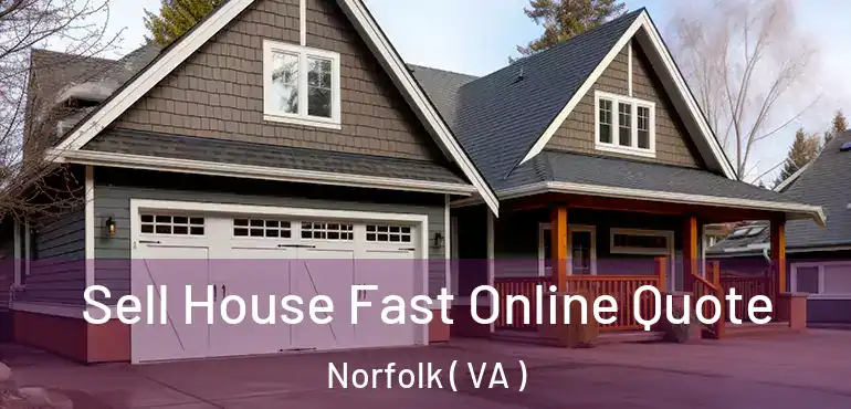 Sell House Fast Online Quote Norfolk ( VA )