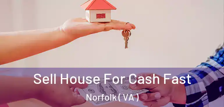  Sell House For Cash Fast Norfolk ( VA )