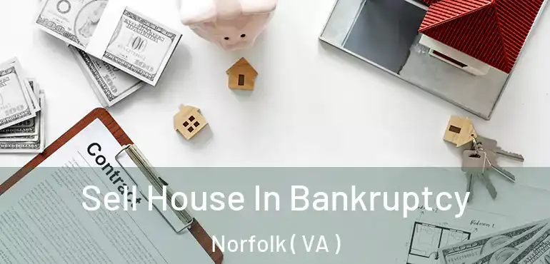  Sell House In Bankruptcy Norfolk ( VA )