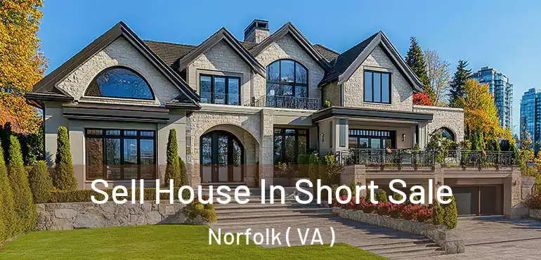  Sell House In Short Sale Norfolk ( VA )