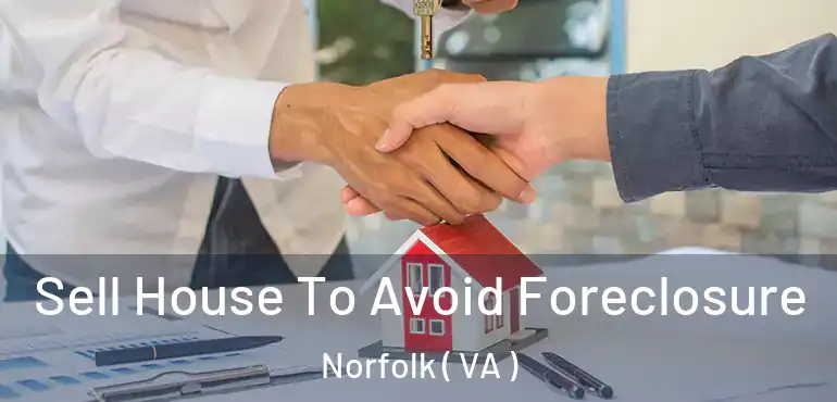  Sell House To Avoid Foreclosure Norfolk ( VA )