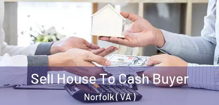  Sell House To Cash Buyer Norfolk ( VA )