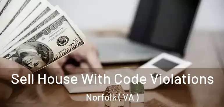  Sell House With Code Violations Norfolk ( VA )