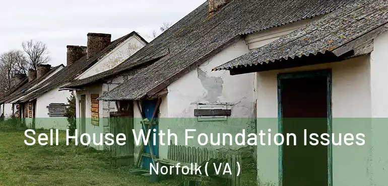  Sell House With Foundation Issues Norfolk ( VA )