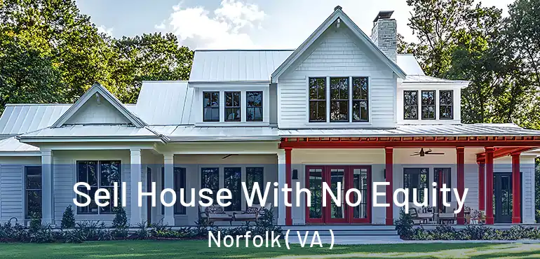  Sell House With No Equity Norfolk ( VA )