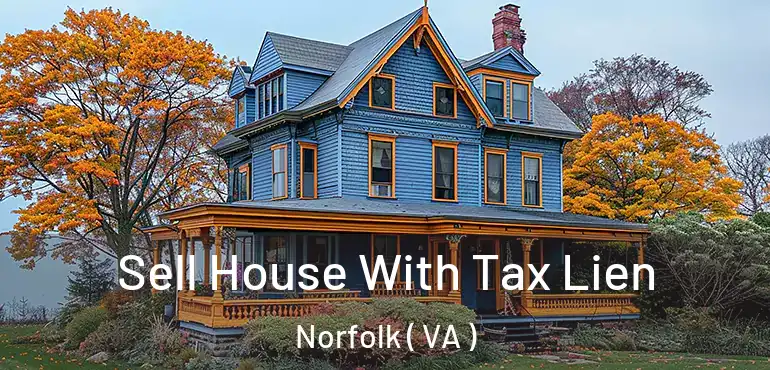  Sell House With Tax Lien Norfolk ( VA )
