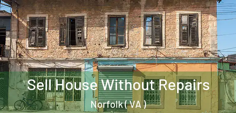  Sell House Without Repairs Norfolk ( VA )